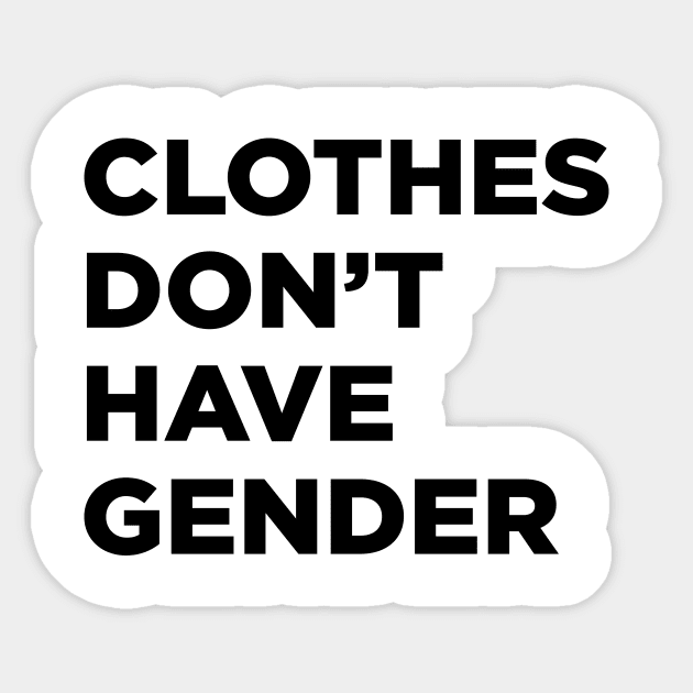 Clothes Don't Have Gender Sticker by Eugene and Jonnie Tee's